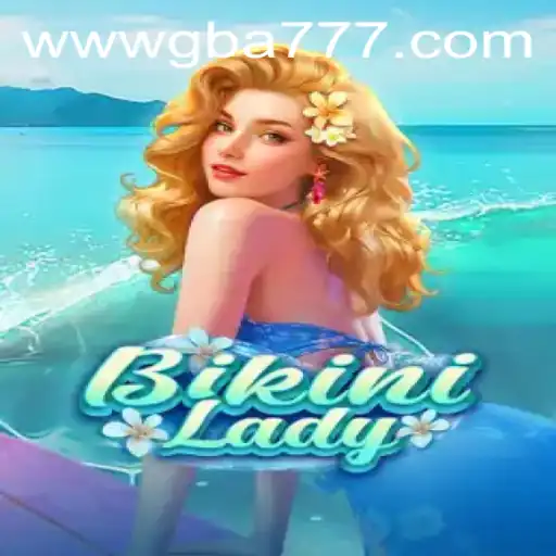 Dive into the Exciting World of BikiniLady with GBA777.COM