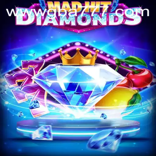 MadHitDiamonds Game: An Exciting Adventure Enhanced by GBA777.COM