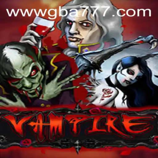 Vampire: Experience the Thrills of the Night on GBA777.COM