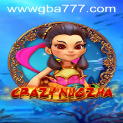 Explore the Enchanting World of CrazyNuoZha: A Masterpiece from GBA777.COM