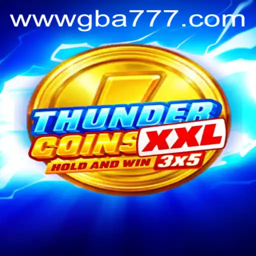 The World of ThunderCoinsXxl: A New Adventure Awaits from GBA777.COM