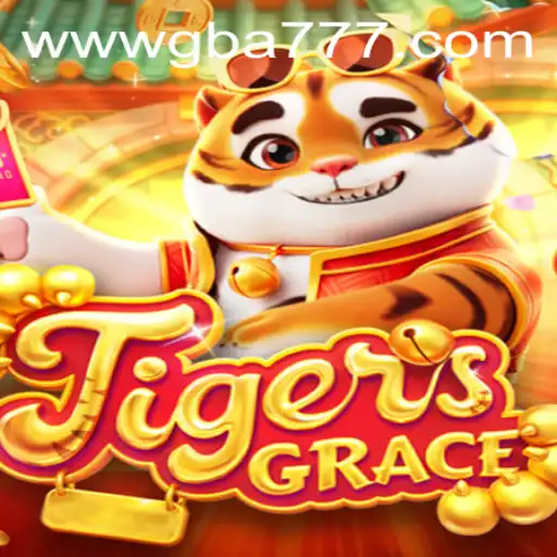 TigersGrace: Unleashing Strategy and Adventure in GBA777.COM